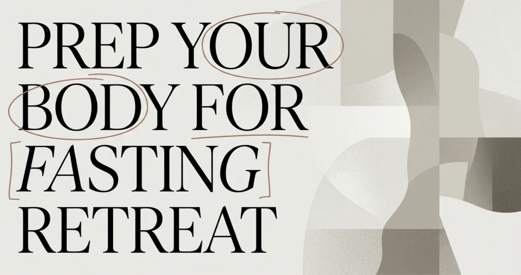 What to Eat Before a Fasting Retreat